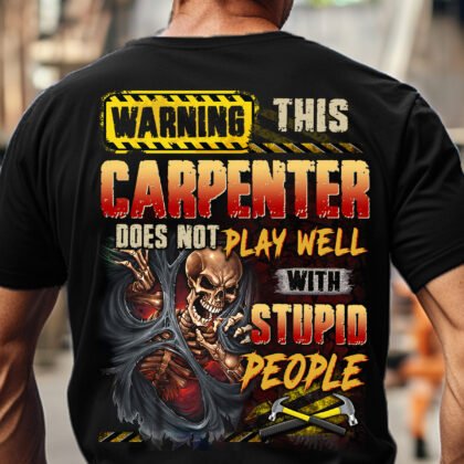 This Carpenter does not play well with stupid people