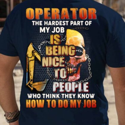 Being Nice Operator Apparel - Job Humor